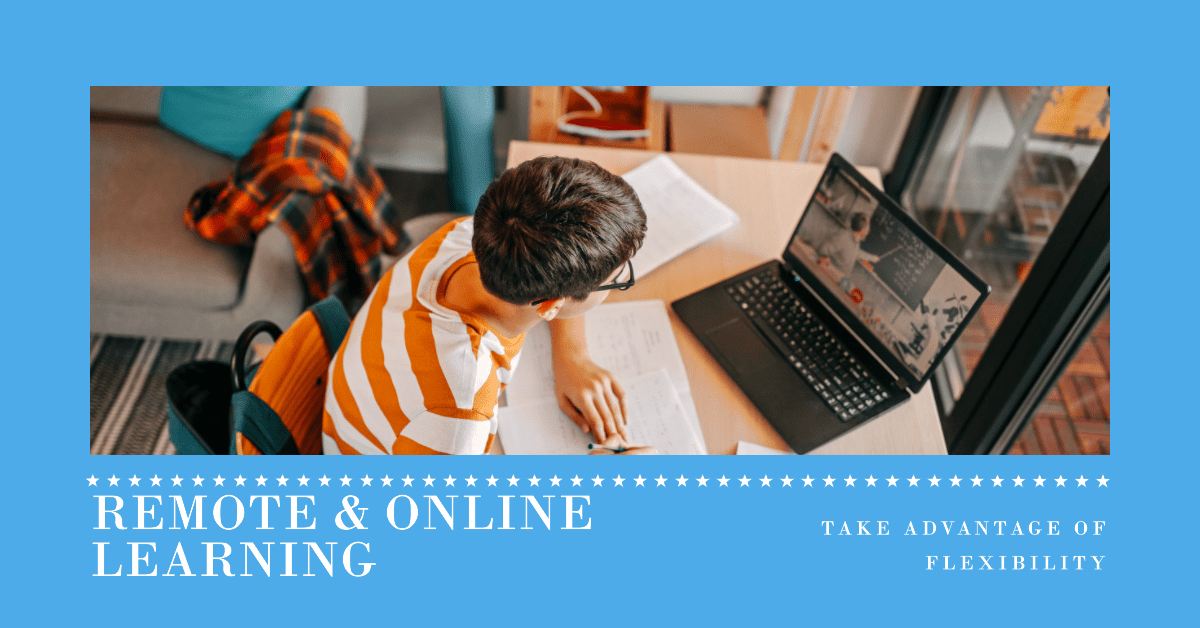 remote and online learning take advantage of flexibility after high school