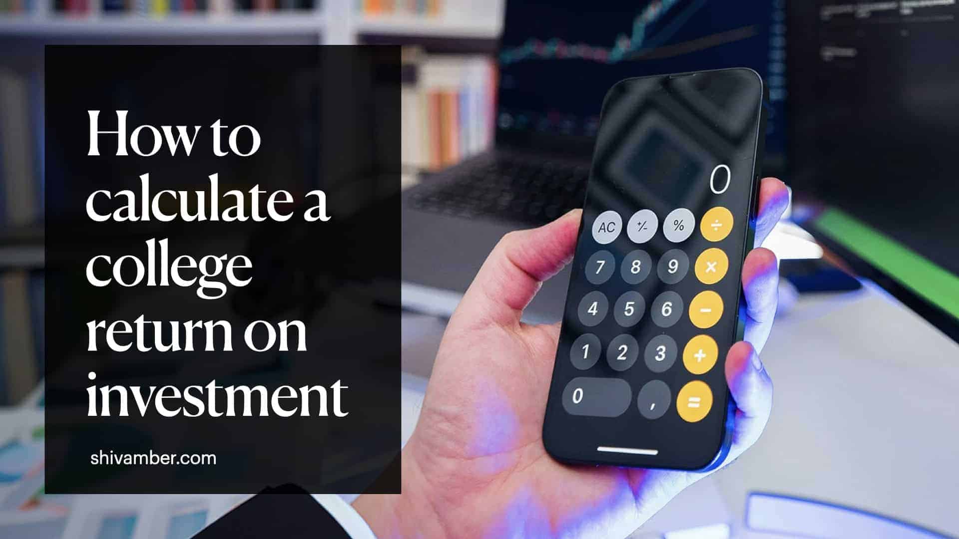 How to calculate a college return on investment