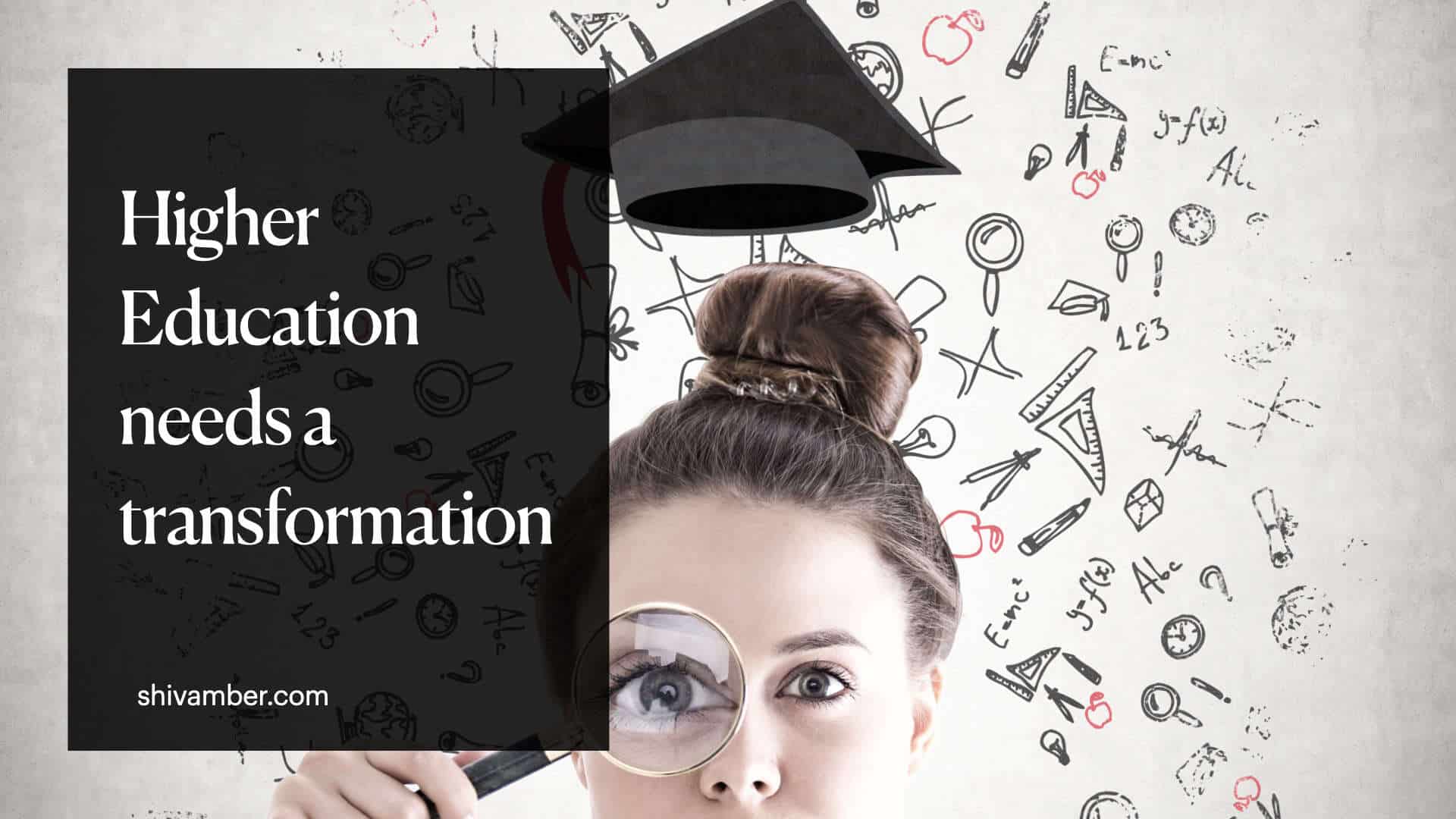 Higher Education needs a Transformation